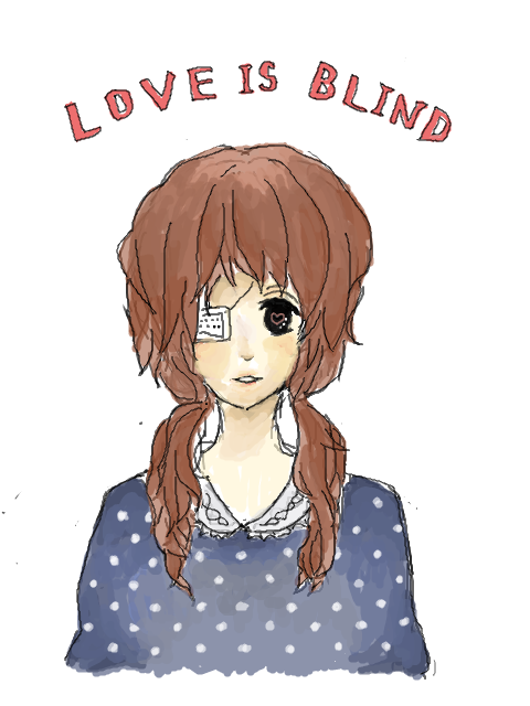 恋は盲目。