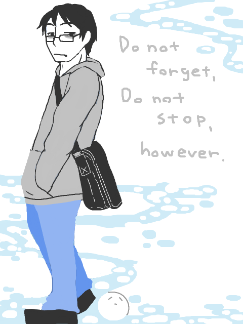 【✪】　Do not forget,Do not stop, however.
